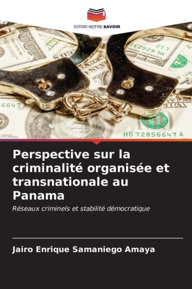 Perspective sur la criminalitÃ¯Â¿Â½ organisÃ¯Â¿Â½e et transnationale au Panama