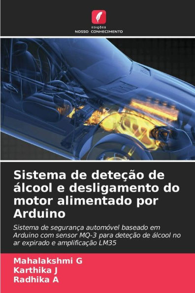 Sistema de deteÃ§Ã£o de Ã¡lcool e desligamento do motor alimentado por Arduino