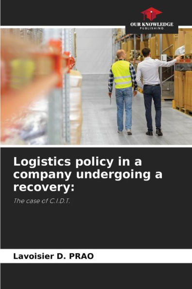 Logistics policy in a company undergoing a recovery