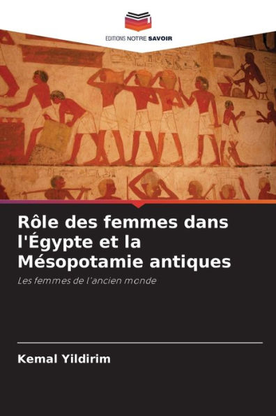 RÃ¯Â¿Â½le des femmes dans l'Ã¯Â¿Â½gypte et la MÃ¯Â¿Â½sopotamie antiques