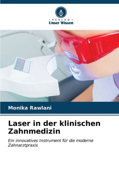 Laser in der klinischen Zahnmedizin