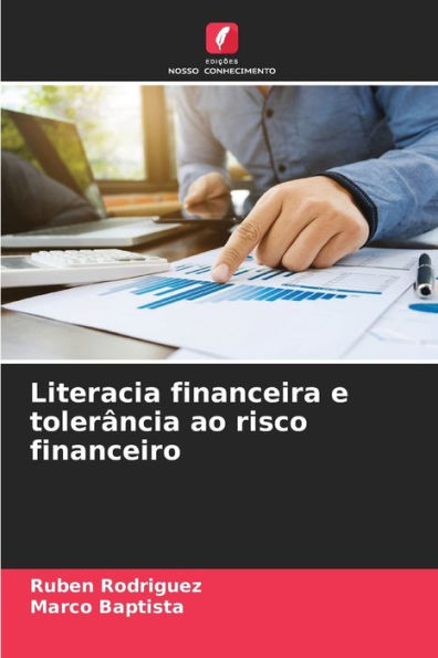 Literacia financeira e tolerÃ¯Â¿Â½ncia ao risco financeiro