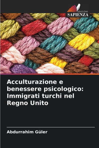 Acculturazione e benessere psicologico: Immigrati turchi nel Regno Unito