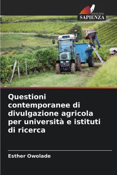 Questioni contemporanee di divulgazione agricola per universitÃ¯Â¿Â½ e istituti di ricerca