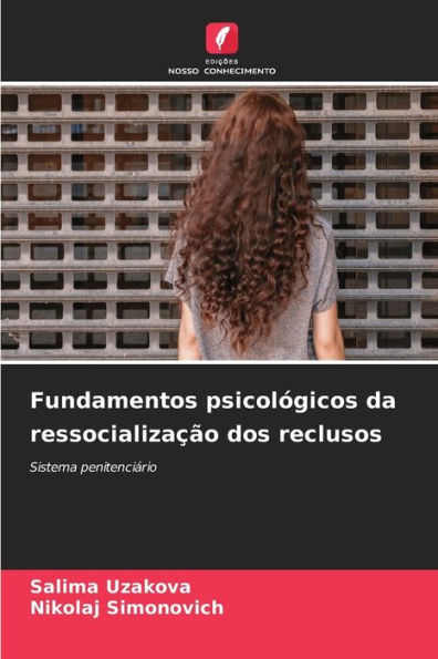 Fundamentos psicolÃ¯Â¿Â½gicos da ressocializaÃ¯Â¿Â½Ã¯Â¿Â½o dos reclusos