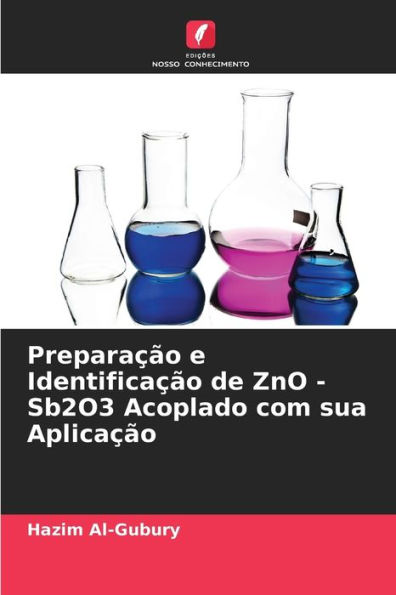 PreparaÃ¯Â¿Â½Ã¯Â¿Â½o e IdentificaÃ¯Â¿Â½Ã¯Â¿Â½o de ZnO -Sb2O3 Acoplado com sua AplicaÃ¯Â¿Â½Ã¯Â¿Â½o