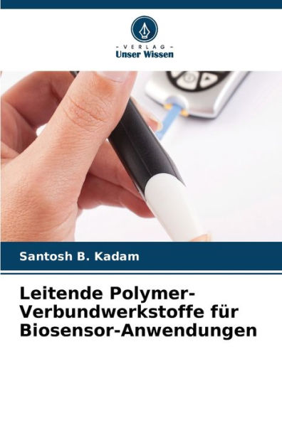 Leitende Polymer-Verbundwerkstoffe fÃ¯Â¿Â½r Biosensor-Anwendungen