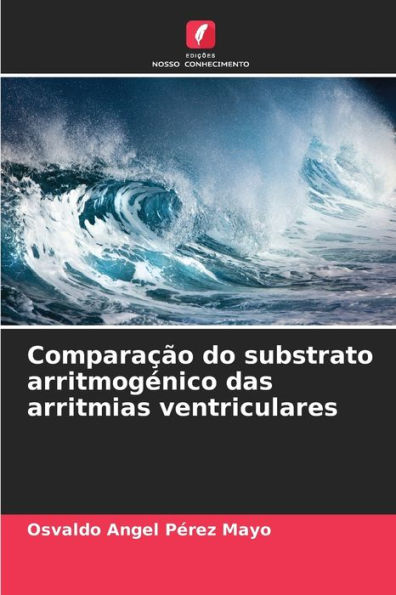 ComparaÃ¯Â¿Â½Ã¯Â¿Â½o do substrato arritmogÃ¯Â¿Â½nico das arritmias ventriculares