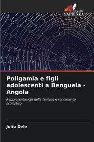 Title: Poligamia e figli adolescenti a Benguela - Angola, Author: JoÃÂÂo Dele