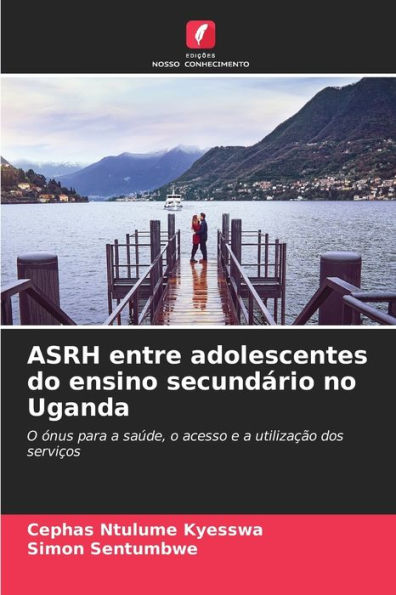 ASRH entre adolescentes do ensino secundÃ¯Â¿Â½rio no Uganda