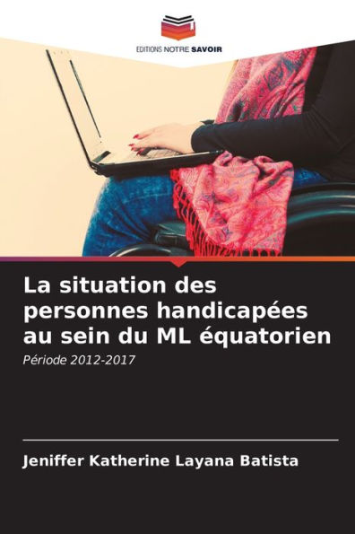 La situation des personnes handicapÃ¯Â¿Â½es au sein du ML Ã¯Â¿Â½quatorien