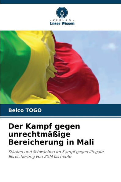 Der Kampf gegen unrechtmÃ¯Â¿Â½Ã¯Â¿Â½ige Bereicherung in Mali