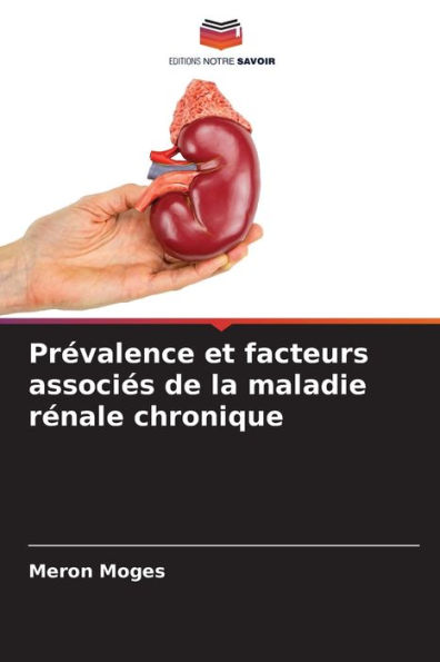 PrÃ¯Â¿Â½valence et facteurs associÃ¯Â¿Â½s de la maladie rÃ¯Â¿Â½nale chronique