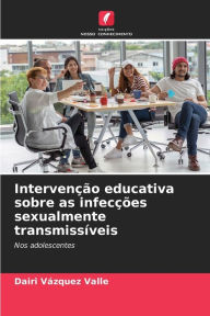 Title: IntervenÃ¯Â¿Â½Ã¯Â¿Â½o educativa sobre as infecÃ¯Â¿Â½Ã¯Â¿Â½es sexualmente transmissÃ¯Â¿Â½veis, Author: Dairi VÃÂÂzquez Valle