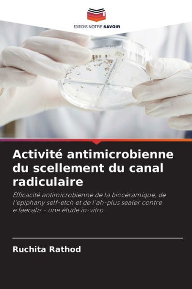 ActivitÃ¯Â¿Â½ antimicrobienne du scellement du canal radiculaire
