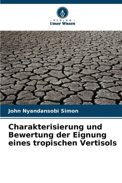 Charakterisierung und Bewertung der Eignung eines tropischen Vertisols