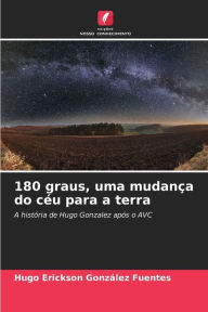 Title: 180 graus, uma mudanÃ¯Â¿Â½a do cÃ¯Â¿Â½u para a terra, Author: Hugo Erickson GonzÃÂÂlez Fuentes
