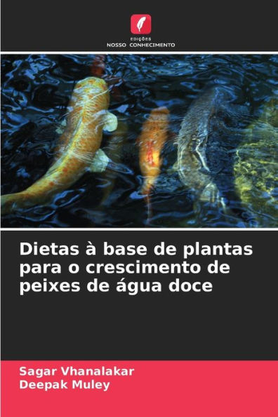 Dietas Ã¯Â¿Â½ base de plantas para o crescimento de peixes de Ã¯Â¿Â½gua doce