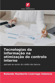 Title: Tecnologias da informaÃ¯Â¿Â½Ã¯Â¿Â½o na otimizaÃ¯Â¿Â½Ã¯Â¿Â½o do controlo interno, Author: Rolando Humberto LizÃÂÂrraga Valencia