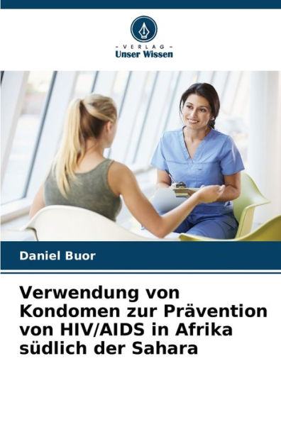 Verwendung von Kondomen zur PrÃ¯Â¿Â½vention von HIV/AIDS in Afrika sÃ¯Â¿Â½dlich der Sahara