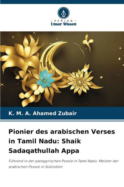 Pionier des arabischen Verses in Tamil Nadu: Shaik Sadaqathullah Appa