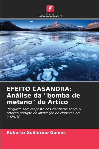 EFEITO CASANDRA: AnÃ¡lise da "bomba de metano" do Ãrtico