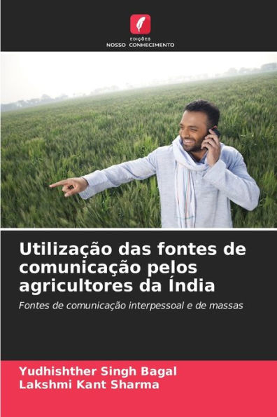 UtilizaÃ§Ã£o das fontes de comunicaÃ§Ã£o pelos agricultores da Ãndia