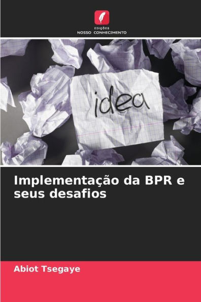 ImplementaÃ§Ã£o da BPR e seus desafios