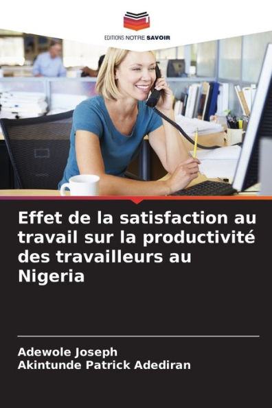 Effet de la satisfaction au travail sur la productivitÃ© des travailleurs au Nigeria