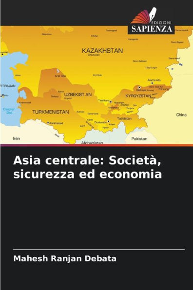 Asia centrale: SocietÃ , sicurezza ed economia