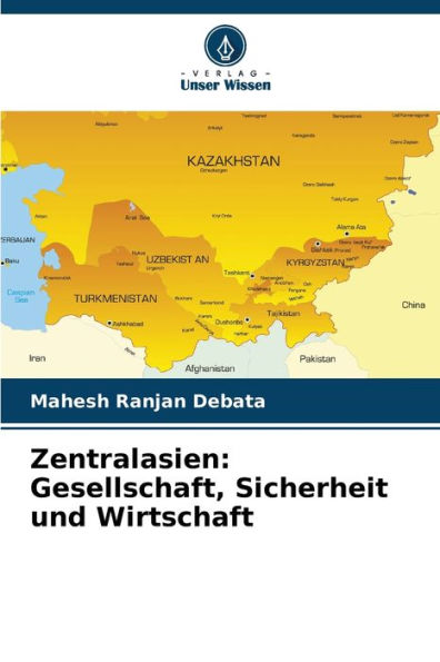 Zentralasien: Gesellschaft, Sicherheit und Wirtschaft