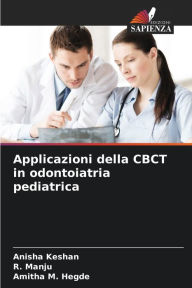 Title: Applicazioni della CBCT in odontoiatria pediatrica, Author: Anisha Keshan