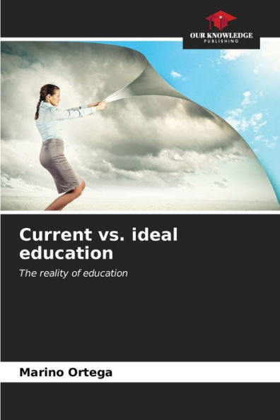 Current vs. ideal education