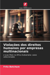 Title: ViolaÃ§Ãµes dos direitos humanos por empresas multinacionais, Author: Fritz Betchem