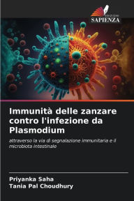 Title: ImmunitÃ  delle zanzare contro l'infezione da Plasmodium, Author: Priyanka Saha