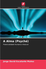 Title: A Alma (PsychÃ©), Author: Jorge David Escalante MuÃoz