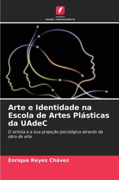 Arte e Identidade na Escola de Artes PlÃ¡sticas da UAdeC