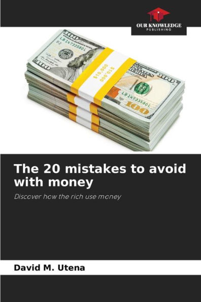 The 20 mistakes to avoid with money