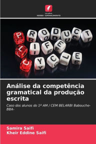 Title: AnÃ¡lise da competÃªncia gramatical da produÃ§Ã£o escrita, Author: Samira Saifi