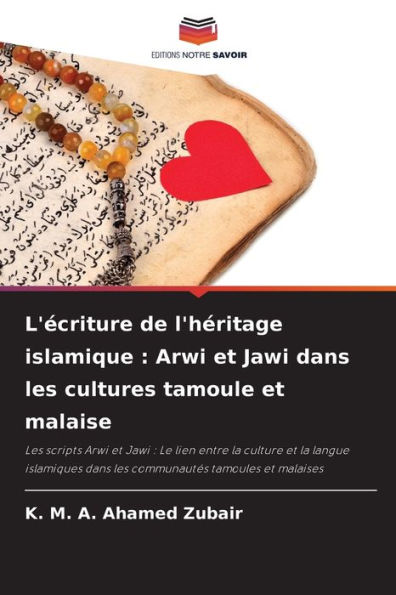 L'Ã©criture de l'hÃ©ritage islamique: Arwi et Jawi dans les cultures tamoule et malaise