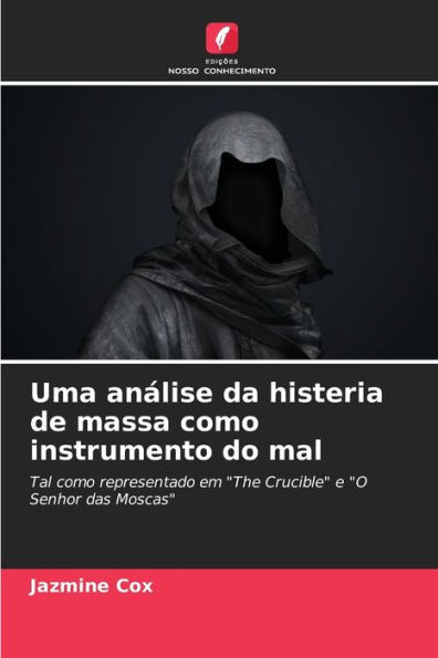 Uma anÃ¡lise da histeria de massa como instrumento do mal