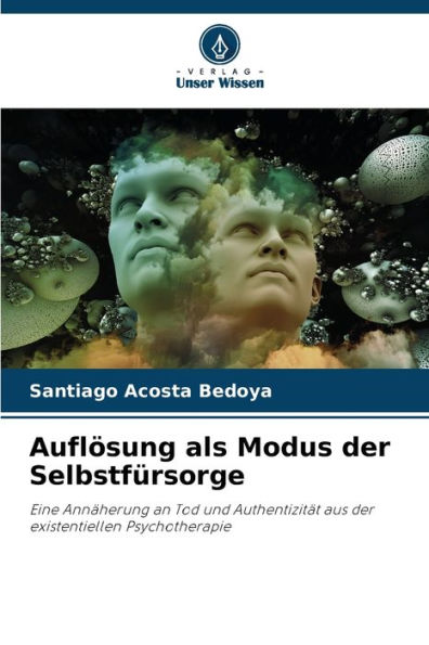 AuflÃ¶sung als Modus der SelbstfÃ¼rsorge