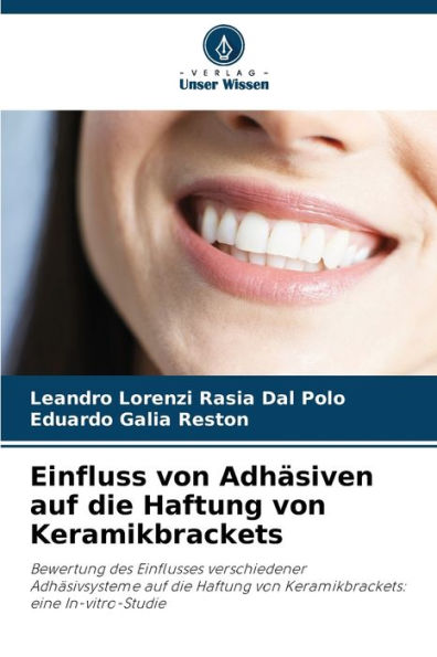 Einfluss von AdhÃ¤siven auf die Haftung von Keramikbrackets