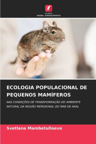 Title: ECOLOGIA POPULACIONAL DE PEQUENOS MAMÃFEROS, Author: Svetlana Mambetullaeva