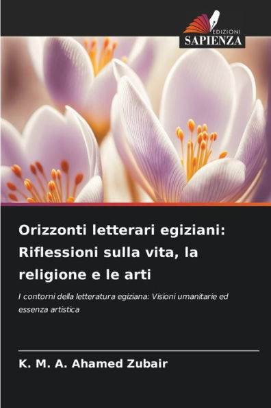 Orizzonti letterari egiziani: Riflessioni sulla vita, la religione e le arti