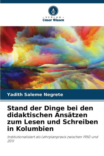 Stand der Dinge bei den didaktischen AnsÃ¤tzen zum Lesen und Schreiben in Kolumbien