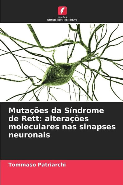 MutaÃ§Ãµes da SÃ­ndrome de Rett: alteraÃ§Ãµes moleculares nas sinapses neuronais