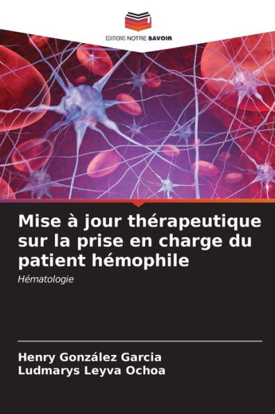 Mise Ã  jour thÃ©rapeutique sur la prise en charge du patient hÃ©mophile