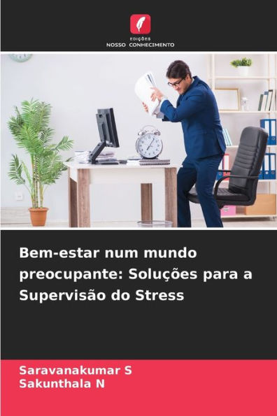 Bem-estar num mundo preocupante: SoluÃ§Ãµes para a SupervisÃ£o do Stress