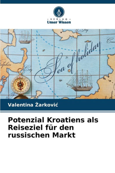 Potenzial Kroatiens als Reiseziel fÃ¼r den russischen Markt